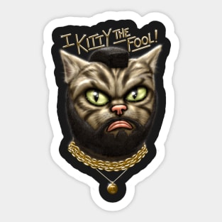 I Kitty the Fool! Sticker